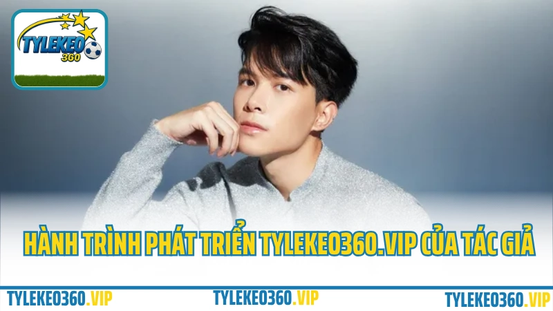 Hành trình phát triển Tylekeo360.vip của tác giả Tintin