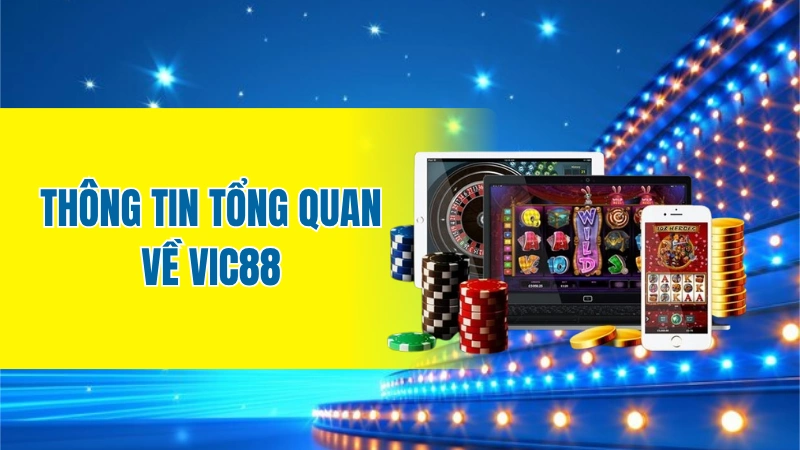 Thông tin tổng quan về Vic88