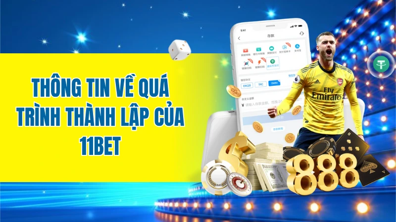 Thông tin về quá trình thành lập của 11BET